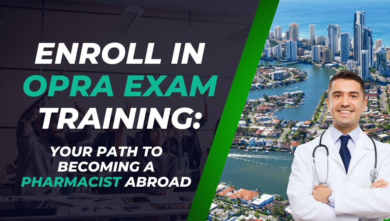 Enroll in OPRA Exam Training - Your Path to Becoming a Pharmacist Abroad