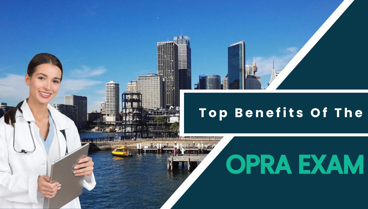 Top benefits of the OPRA exam